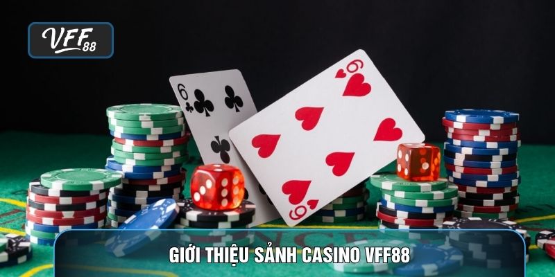 Giới thiệu sảnh Casino VFF88