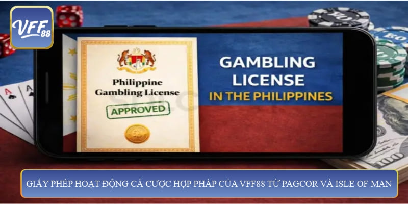Giấy phép hoạt động cá cược hợp pháp của VFF88 từ PAGCOR và Isle of Man